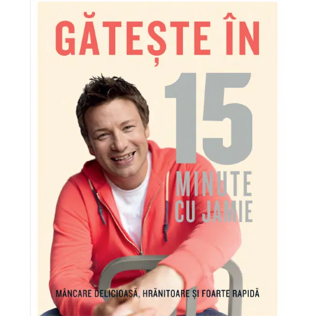 Carte de bucate GATESTE IN 15 MINUTE CU JAMIE