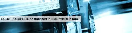 Solutii complete transport Bucuresti si in tara