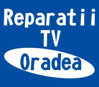 Reparatii TV Oradea