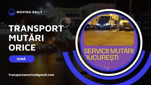 Transport mutari orice Bucuresti